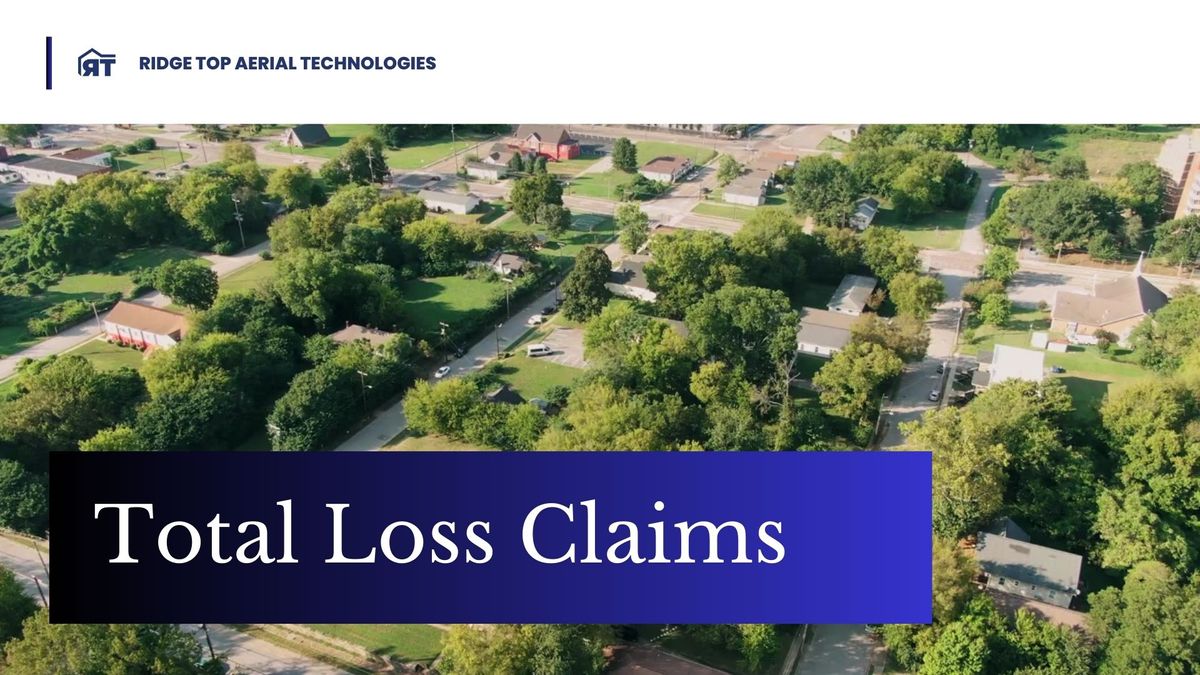 Navigating Total Loss Claims After Significant Storms: How Ridge Top Aerial Technologies Offers Support