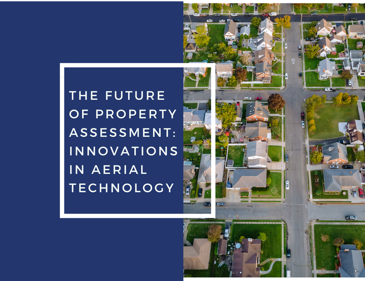 The Future of Property Assessment: Innovations in Aerial Technology